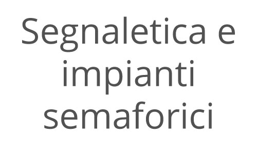 Progettazione della segnaletica stradale e dei piani semaforici